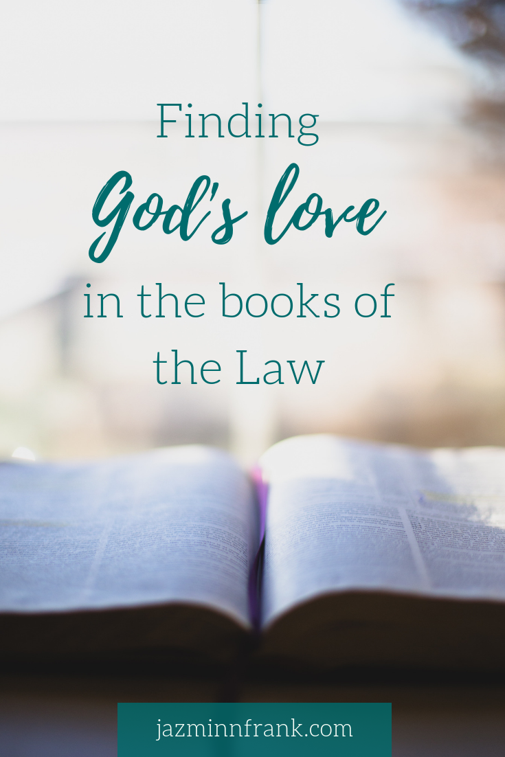 Finding God's Love in the Books of the Law | Jazmin N. Frank